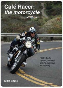 Cover of the book 'Cafe Racer: the motorcycle'